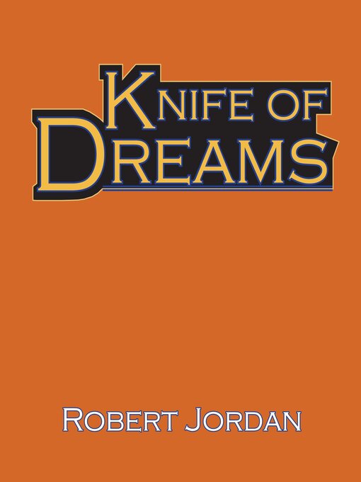 Title details for Knife of Dreams by Robert Jordan - Available